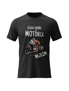 Dámské bavlněné tričko s potiskem - VŠUDE DOBŘE NA MOTORCE NEJLÍP! - černé