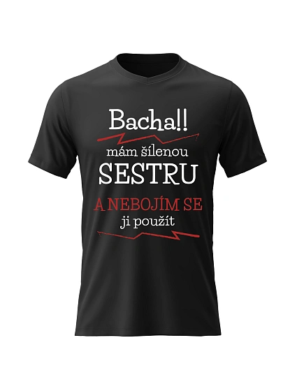 Pánské bavlněné tričko s potiskem - MÁM ŠÍLENOU SESTRU - černé