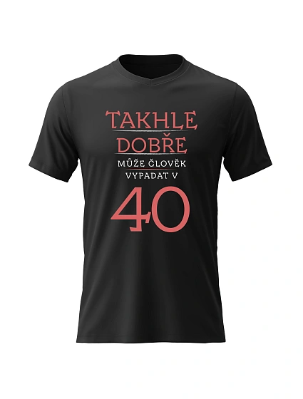Dámské bavlněné tričko s potiskem - TAKHLE DOBŘE MŮŽE ČLOVĚK VYPADAT VE 40 (ČERVENÁ) - černé Dámské bavlněné tričko s potiskem - TAKHLE DOBŘE MŮŽE ČLOVĚK VYPADAT VE 40 (ČERVENÁ) - černé