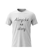 Dámské bavlněné tričko s potiskem - ALERGICKÁ NA IDIOTY - bílé Dámské bavlněné tričko s potiskem - ALERGICKÁ NA IDIOTY - bílé