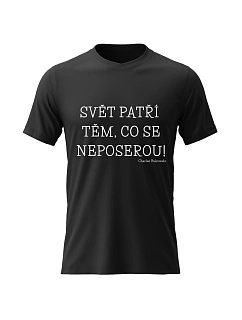 Pánské bavlněné tričko s potiskem - SVĚT PATŘÍ TĚM, CO SE NEPOSEROU! - černé