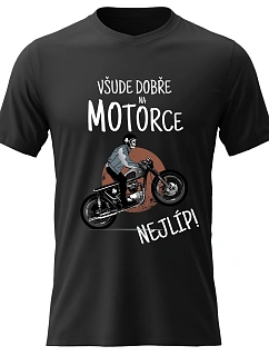 Dámské bavlněné tričko s potiskem - VŠUDE DOBŘE NA MOTORCE NEJLÍP! - černé