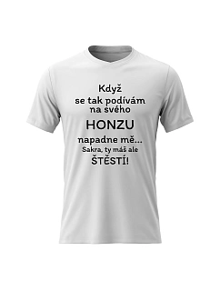 Dámské bavlněné tričko s potiskem - KDYŽ SE TAK PODÍVÁM NA SVÉHO HONZU - bílé