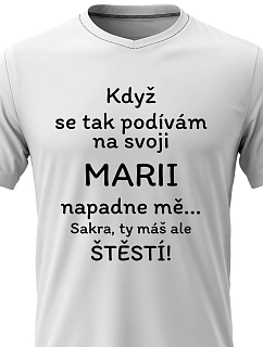 Pánské bavlněné tričko s potiskem - KDYŽ SE TAK PODÍVÁM NA SVOJI MARII - bílé