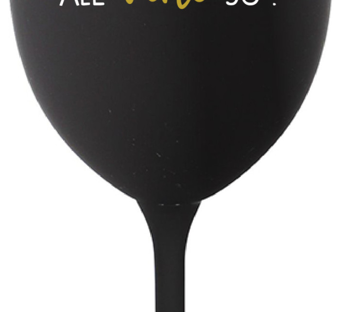 ŠTĚSTÍ SI NEKOUPÍŠ...ALE VÍNO JO! - černá sklenice na víno 350 ml