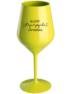 NEJLEPŠÍ STEJNĚ PSYCHO KAMARÁDKA - žlutá nerozbitná sklenice na víno 470 ml