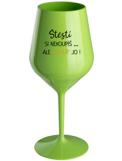ŠTĚSTÍ SI NEKOUPÍŠ...ALE VÍNO JO! - zelená nerozbitná sklenice na víno 470 ml